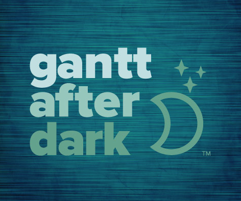 Gantt After Dark
