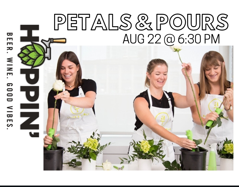 Petals & Pours at Hoppin'