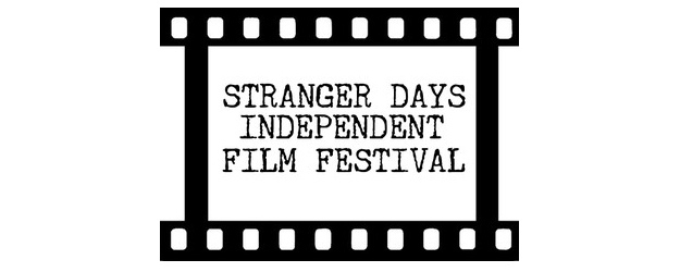 Stranger Days Independent Film Festival