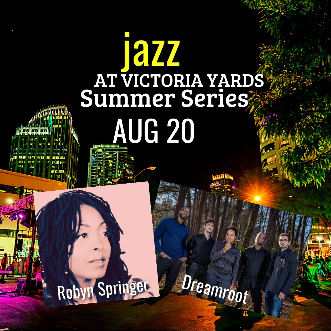 Jazz at Victoria Yards Summer Series: August Presents Robyn Springer & Dreamroot